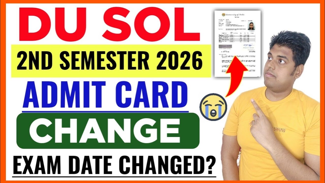 DU SOL 2nd Semester Admit Card Change 2026 | SOL 2nd Semester Exam Date Change 2026: (Official SMS)
