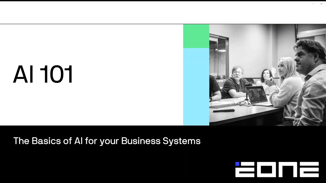 AI 101: The Basics of AI for your Business Systems Webinar Recording