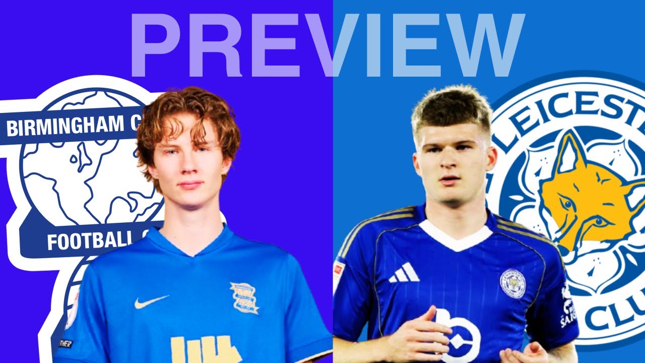 Birmingham City v Leicester City 2025/26 Pre-Match Analysis; Key Players, Stats, Poss Line Ups #454