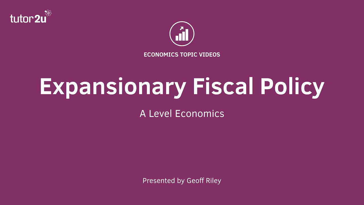 Fiscal Policy - Analysing and Evaluating Expansionary Fiscal Policy
