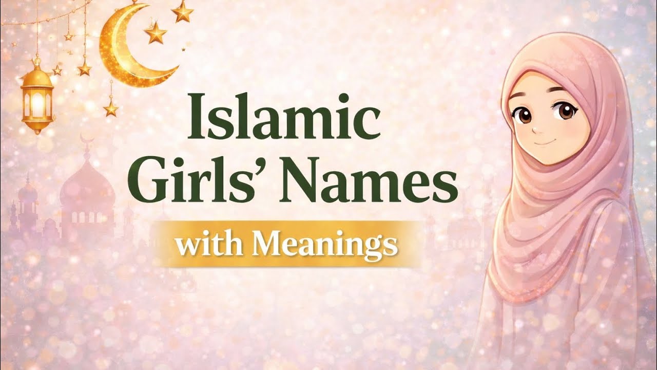 Beautiful Islamic Girls Names with Meaning | Muslim Baby Names