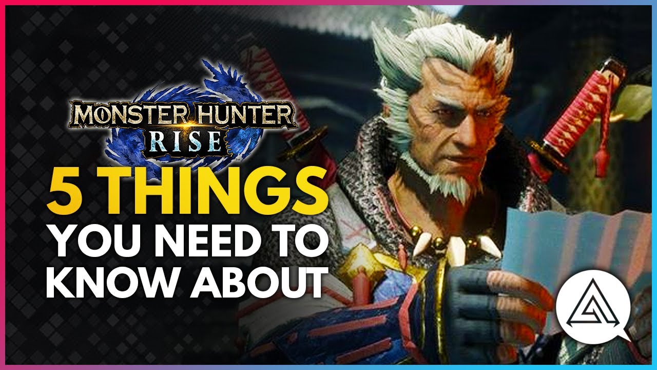 Monster Hunter Rise | 5 Things You Need To Know About!