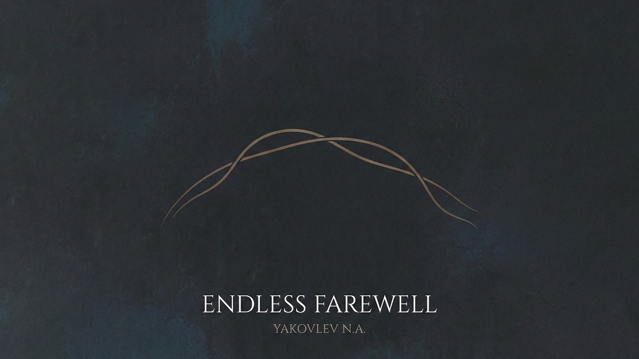 Endless farewell — YAKOVLEV N.A. (Audio clip)