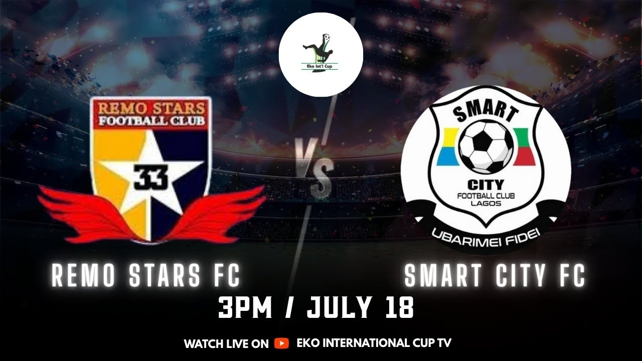 Remo Stars FC vs Smart City FC | Eko International Cup 2025
