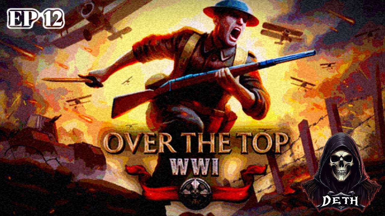 This WW1 Strategy Game Is Absolute Chaos | Over The Top: WW1
