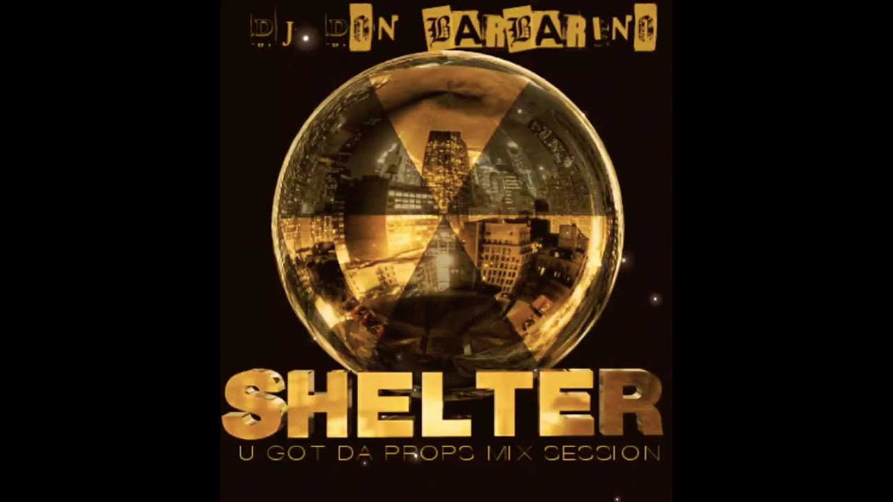 SHELTER ☆ U GOT DA PROPS MIX SESSION ☆