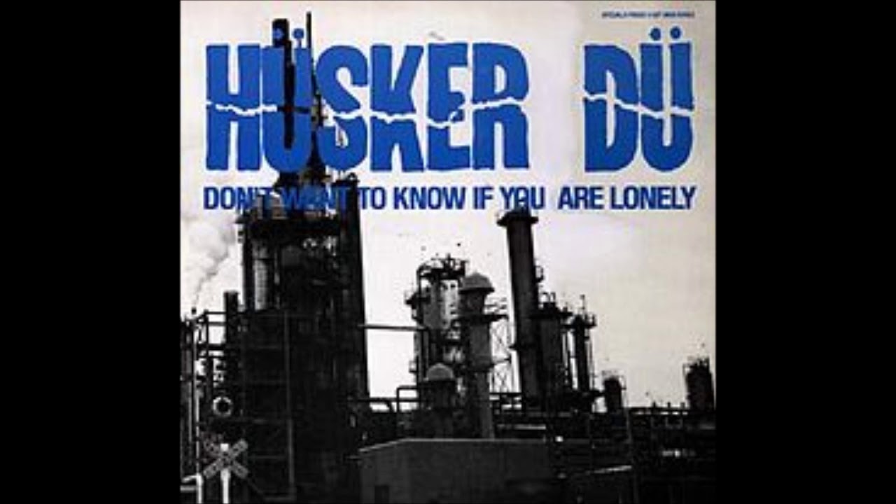 Hüsker Dü - Don't Want To Know If You Are Lonely 1986 [FULL ALBUM]