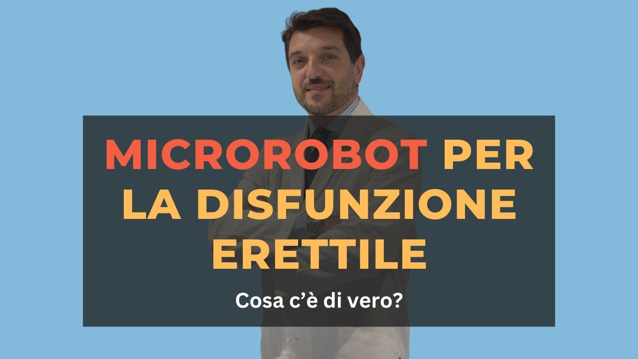 MICROROBOT PER LA DISFUNZIONE ERETTILE: cosa c’è di vero?