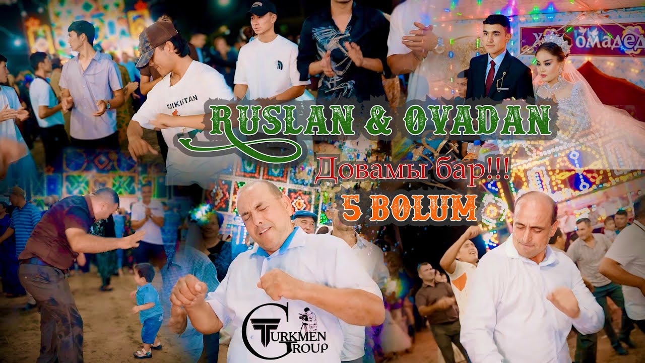 5 Руслан ве Овадан Багт дурмуш тойы довамы бар!