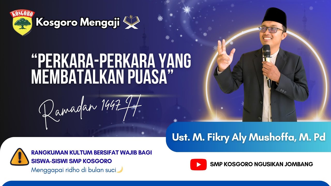 KKM 07| Perkara-Perkara Yang Membatalkan Puasa ~ Ust. M. Fikry Aly Mushoffa, M. Pd