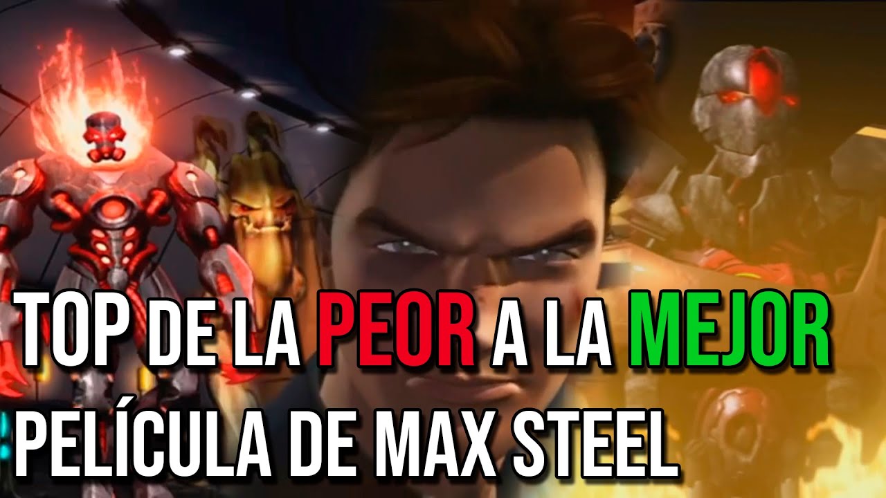 TOP de la PEOR a la MEJOR película de Max Steel clásico