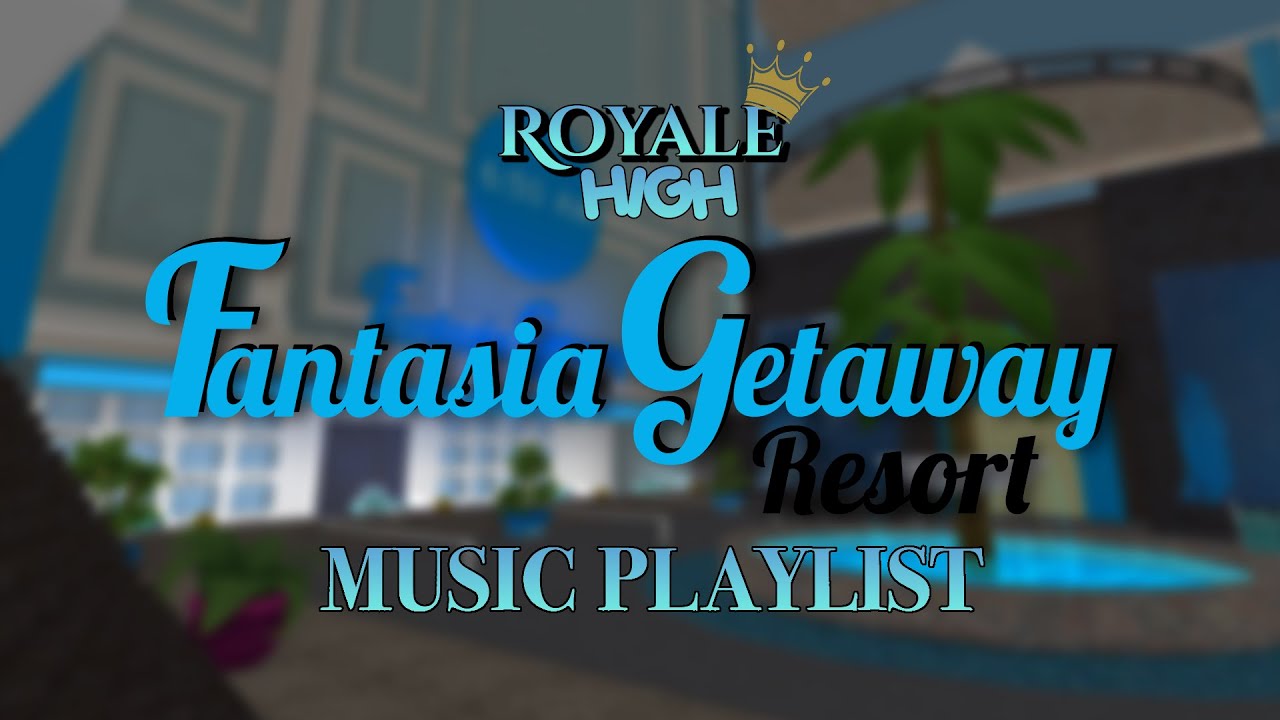 Old Royale High Music : A Trip to Fantasia Getaway Resort - Music Playlist