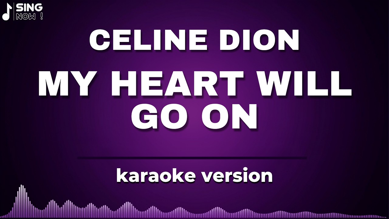 CELINE DION - MY HEART WILL GO ON ( KARAOKE VERSION )