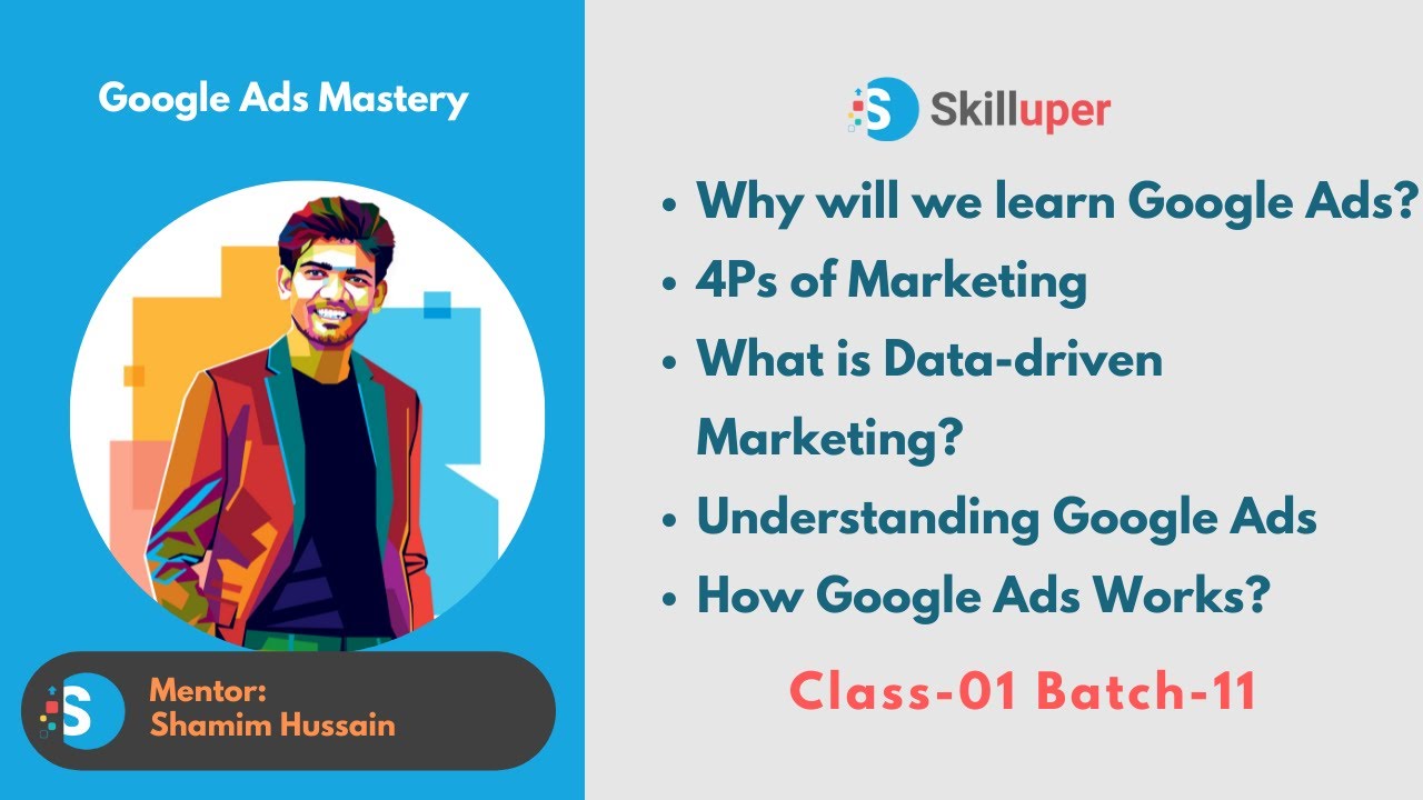 Class-01(Batch-11) Understanding Google Ads - 4Ps of Marketing - What is Data-driven Marketing