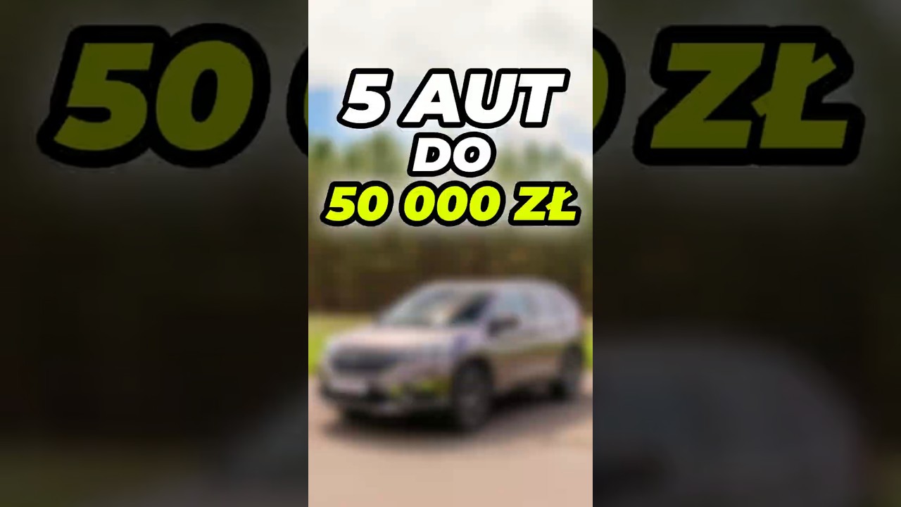 5 aut do 50 000 zł 🚗💸