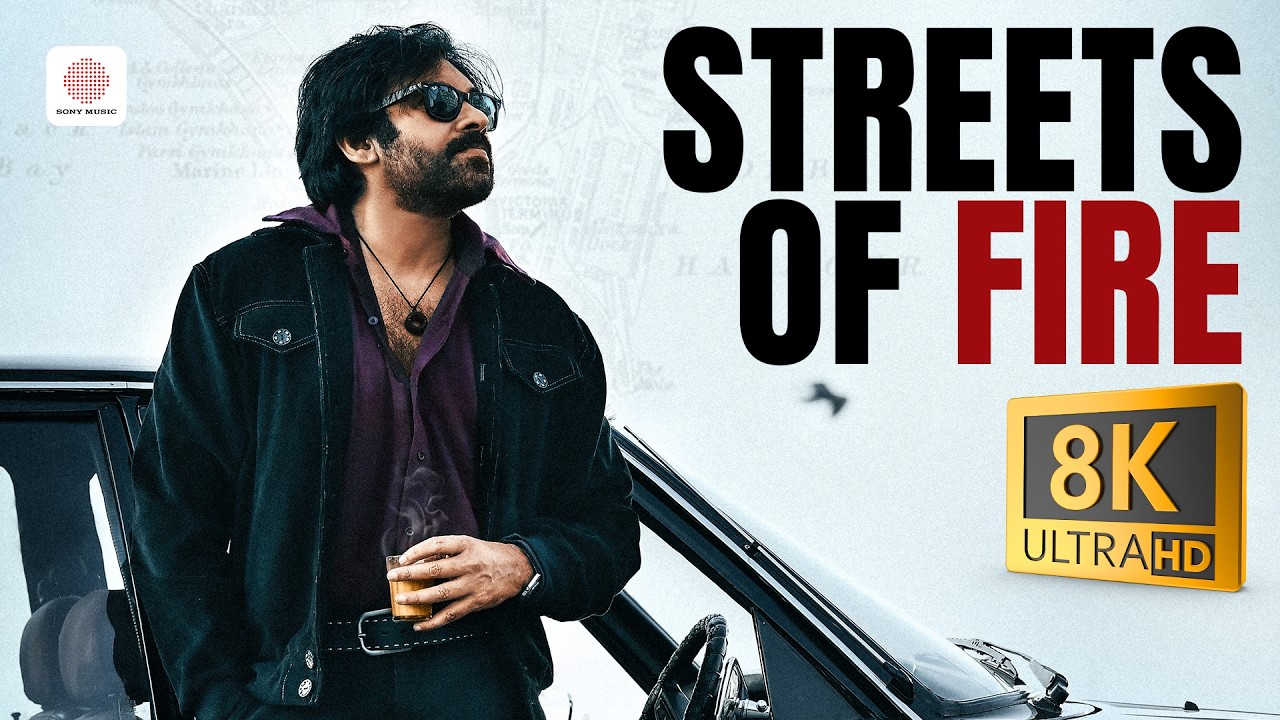 Streets of fire 8K 60 FPS Video Song | They Call Him OG | Pawan Kalyan | Thaman S