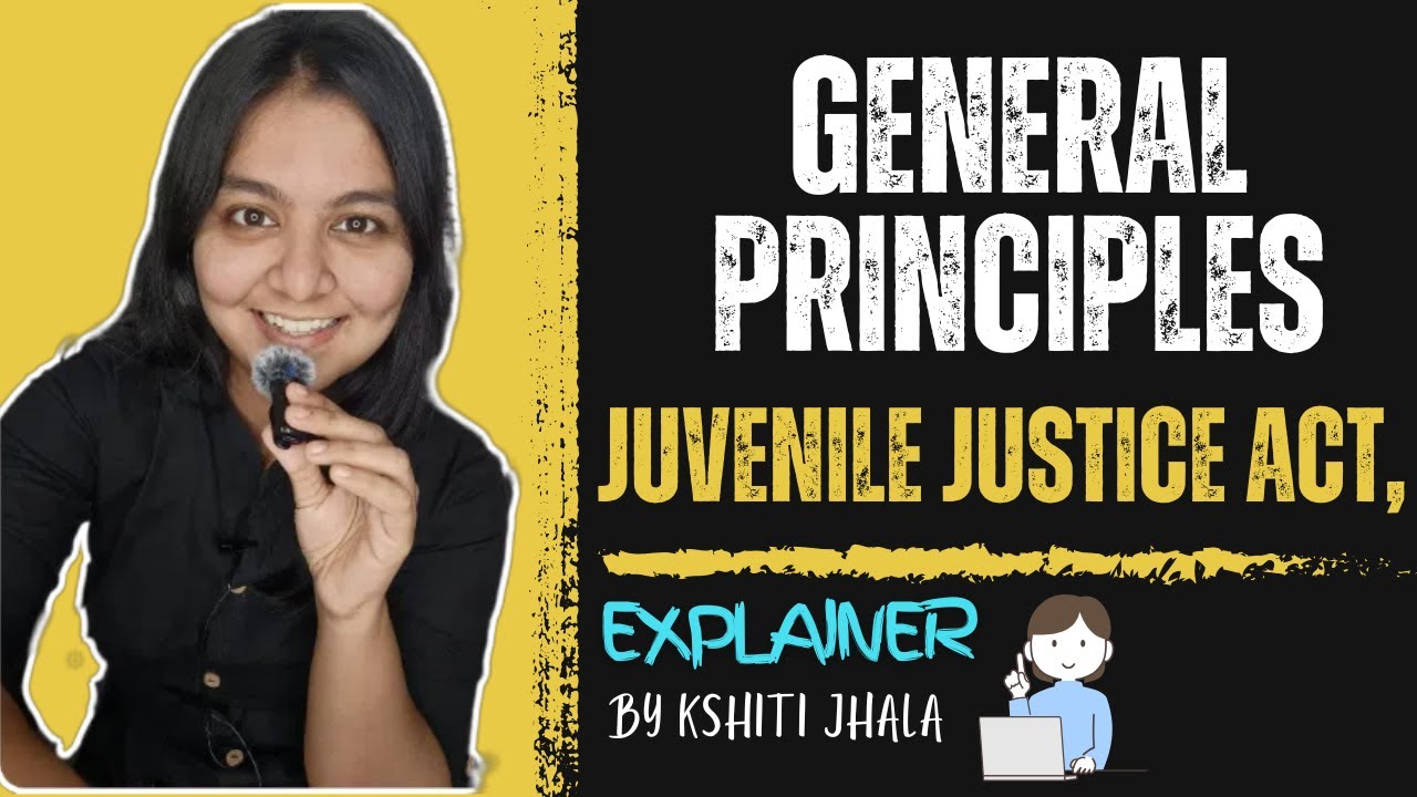 Child in Conflict with Law | Juvenile Justice Act: General Principles | Law Explainer