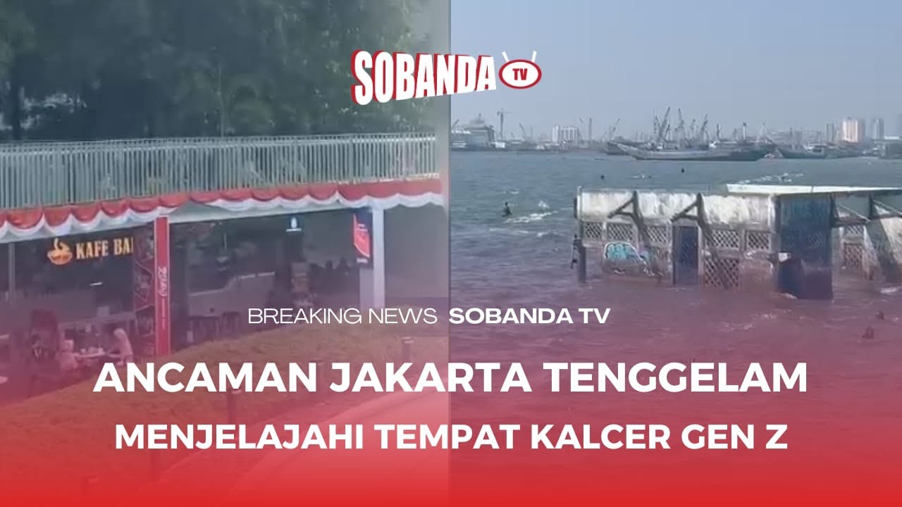 Ancaman Jakarta tenggelam dan fenomena tempat kalcer gen z di Jakarta || Sobanda News