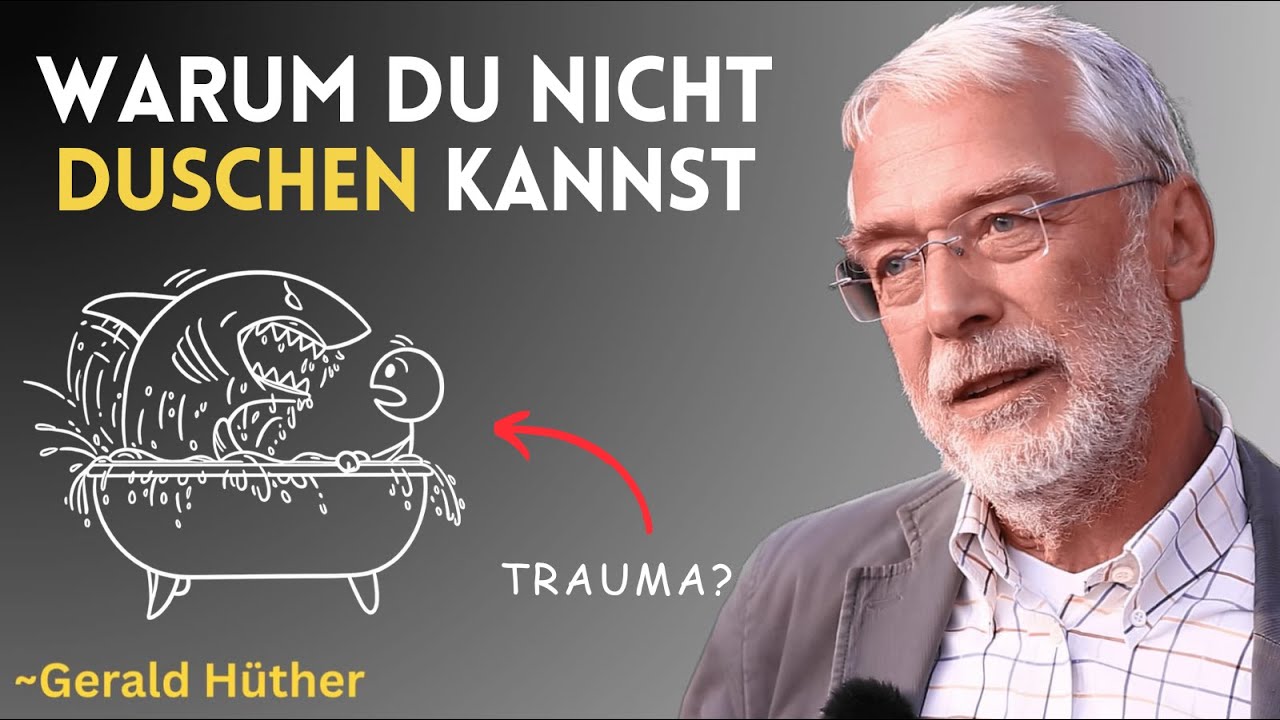 Warum du nicht duschen kannst (oder wenn Selbstfürsorge sich unmöglich anfühlt) | Gerald Hüther