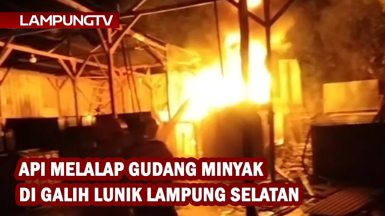 Api Melalap Gudang Minyak di Galih Lunik Lampung Selatan