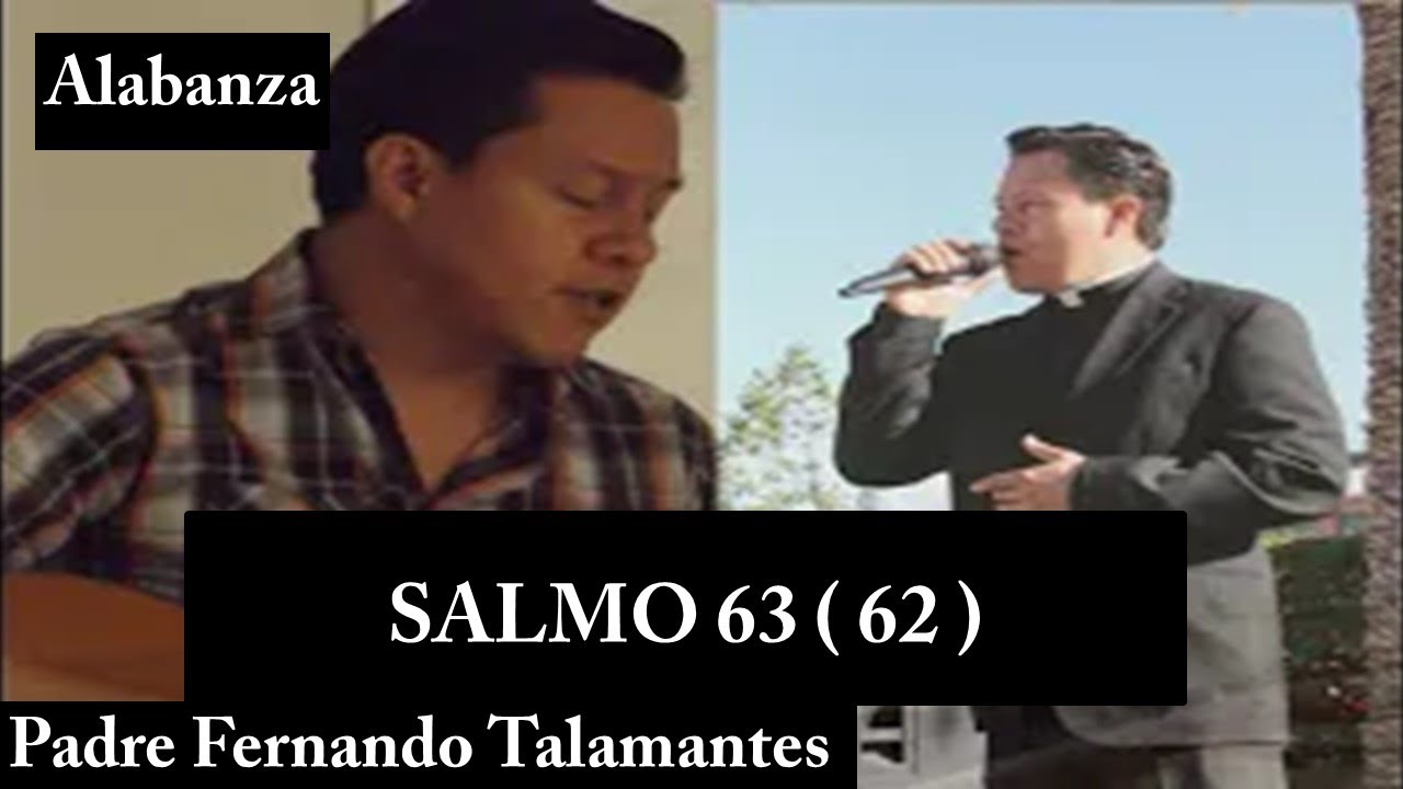 SALMO 63 (62) P. Fernando Talamantes