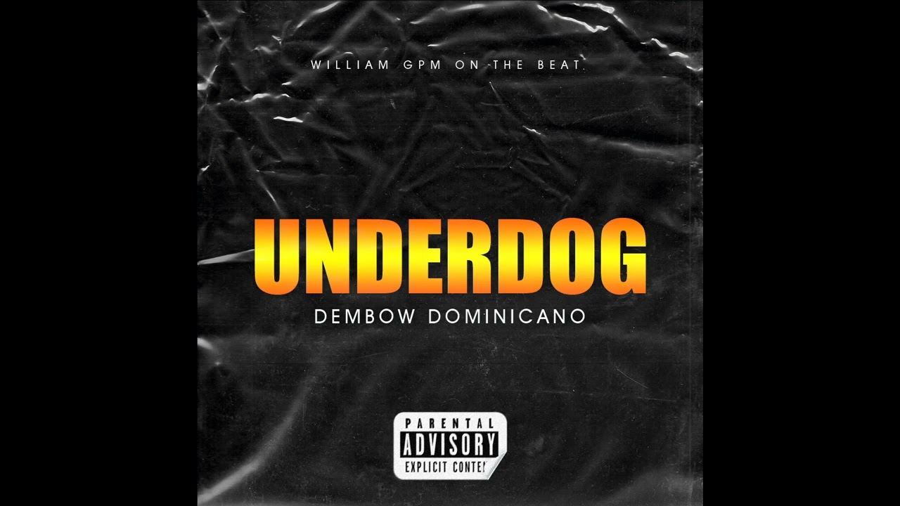 DEMBOW BEAT (UNDERDOG)