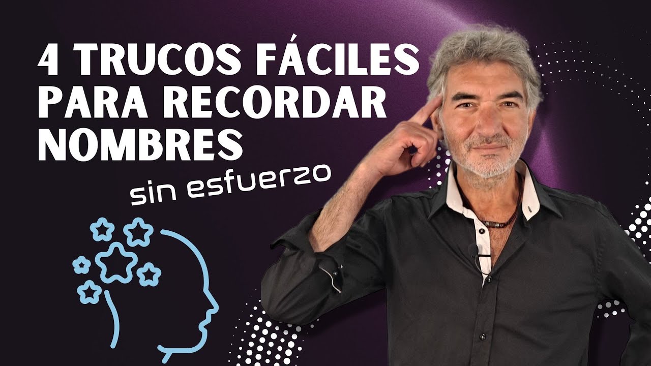 4 TRUCOS fáciles para NUNCA MÁS olvidar NOMBRES. Potencia tu MEMORIA