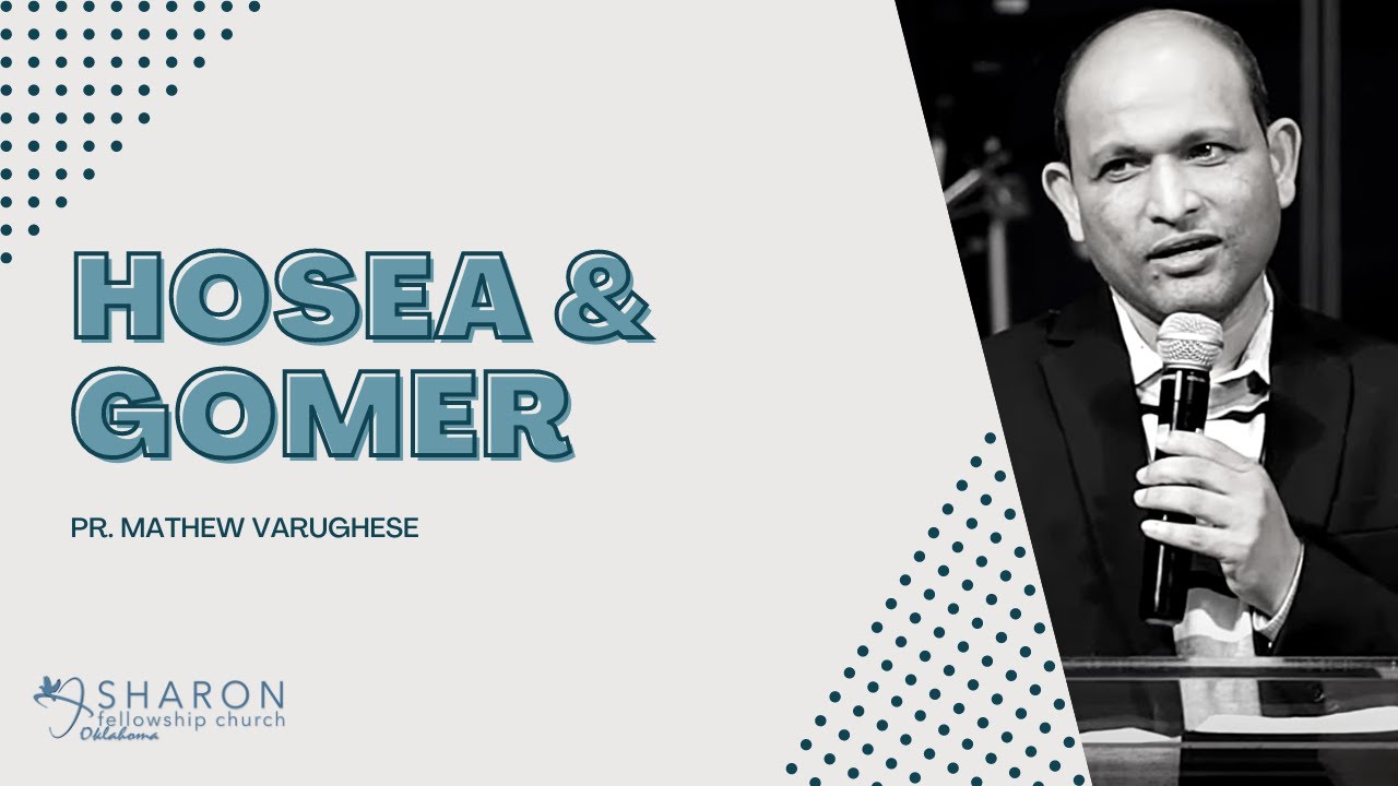 Hosea & Gomer | Pr. Mathew Varughese | SFCOK