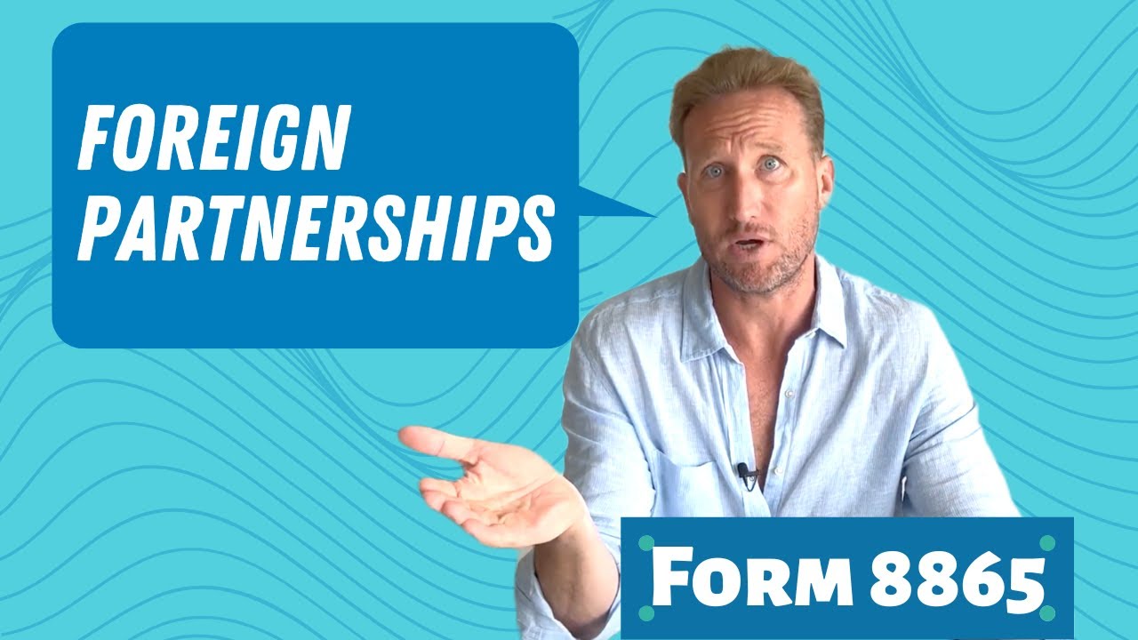 Taxation of Foreign Partnerships Form 8865