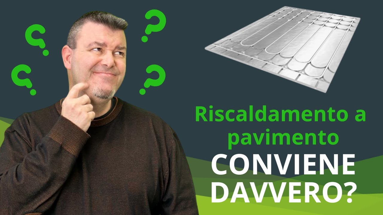 Riscaldamento a Pavimento - conviene davvero?
