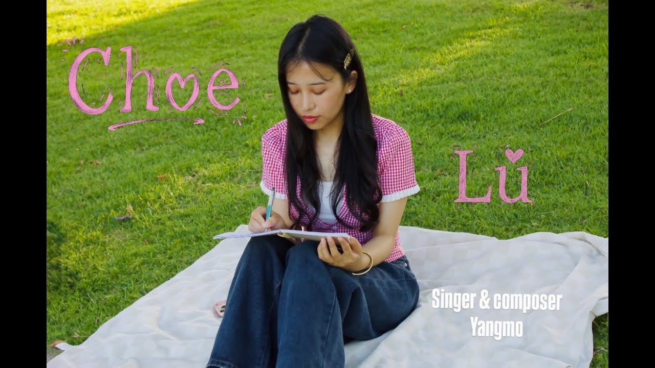 Choe lu I MV I Yangmo