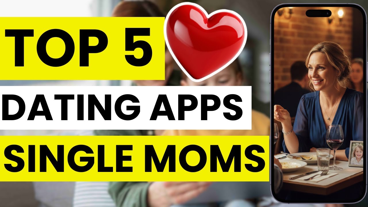 💕 Top 5 Best Dating Apps for Single Moms in 2026 | Most Popular Ways to Meet Singles