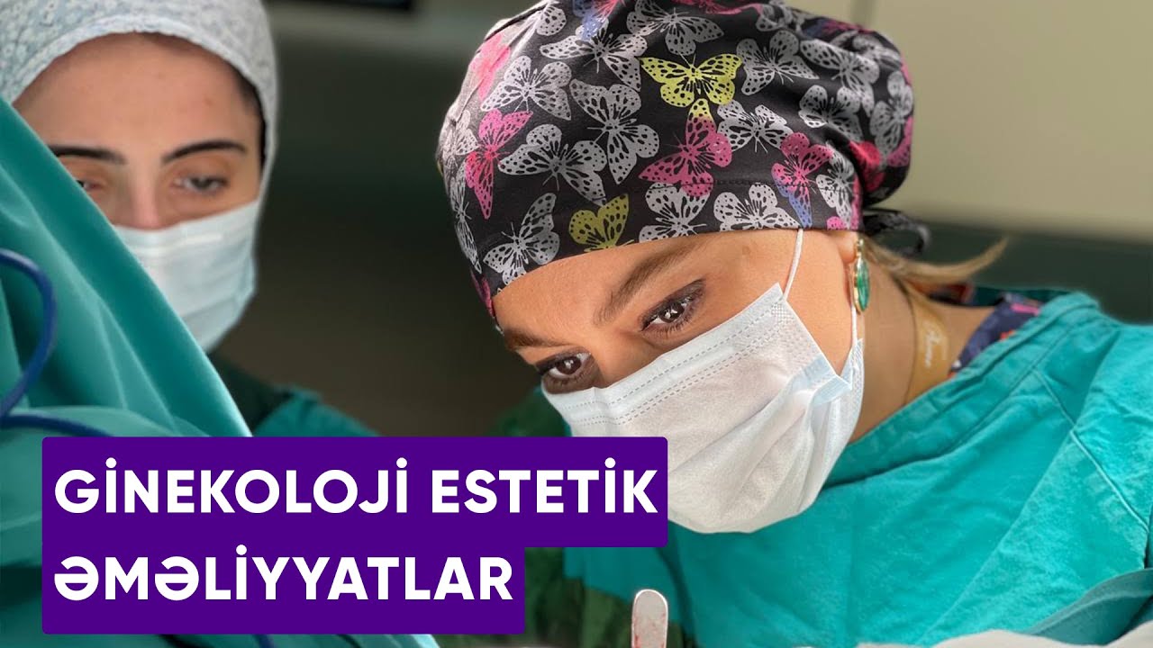 Ginekoloji estetik əməliyyatlar