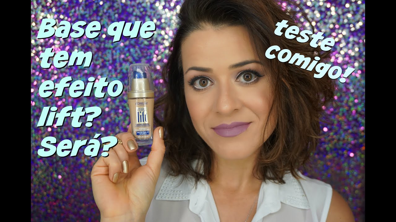Base loreal Visible Lift - Teste Comigo!