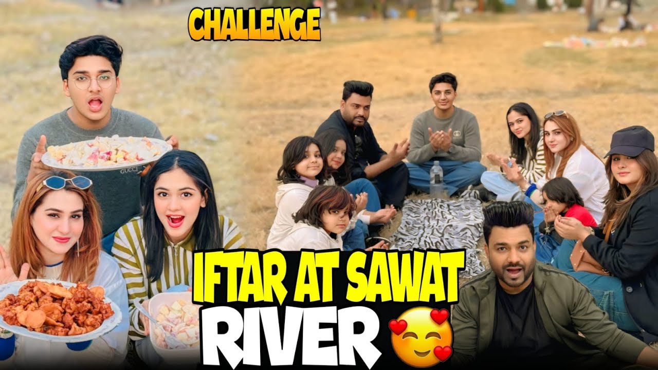GRAND IFTARI AT RIVER SIDE // SELF COOKING CHALLENGE // ITNI MUSHKIL SE IFTARI BNAYEE