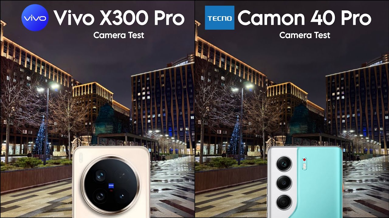 Vivo X300 Pro Vs Tecno Camon 40 Pro Camera Test Comparison 