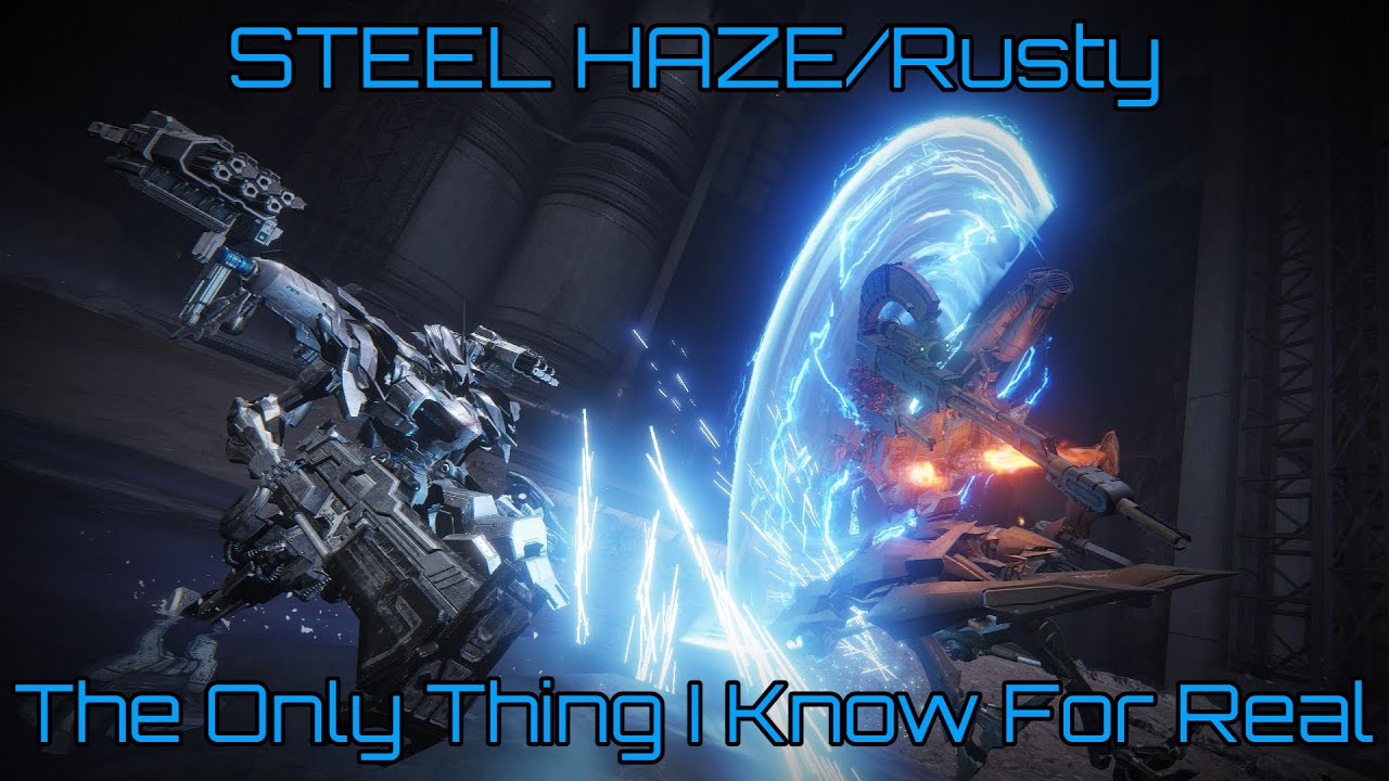 Armored Core 6 - STEEL HAZE/Rusty Boss Fight. The Only Thing I Know for Real.