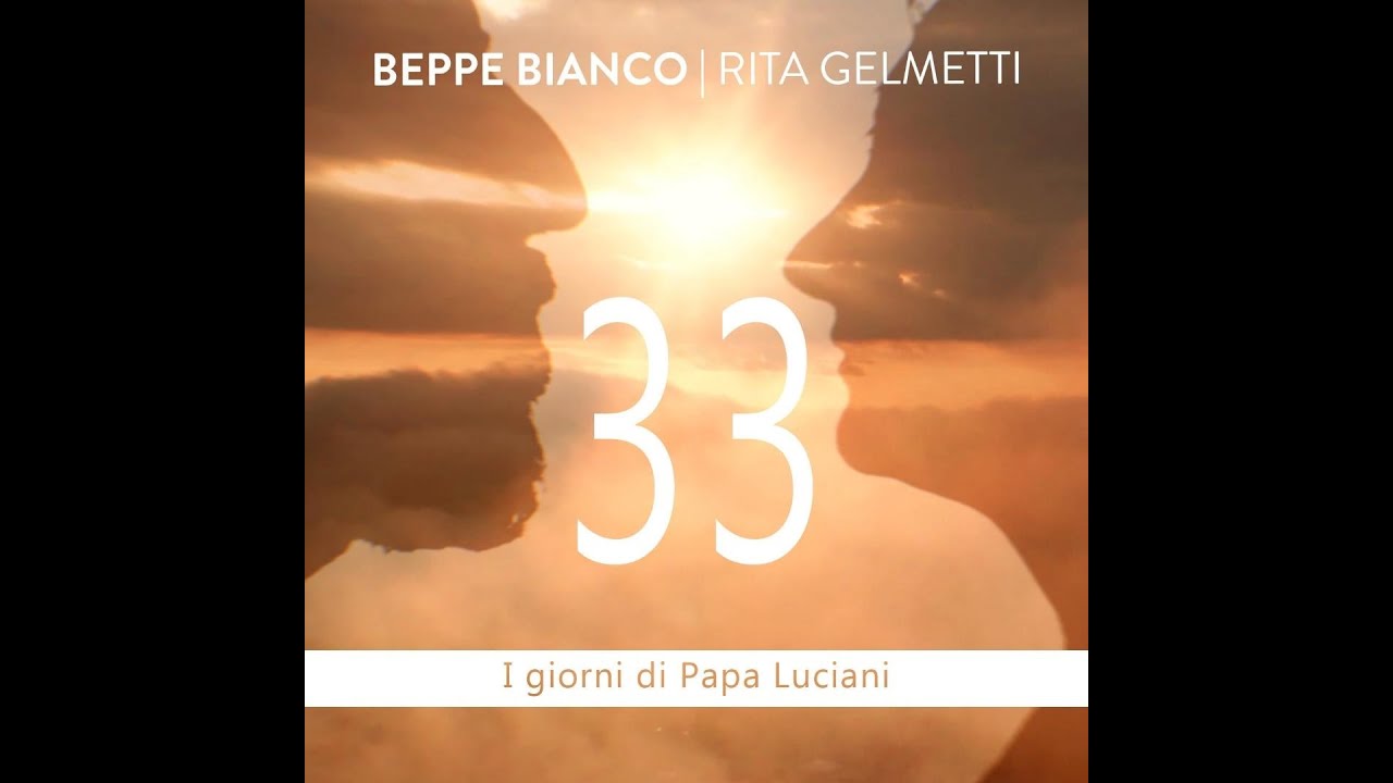 Una Musica per Papa Luciani Beato - 33 di Beppe Bianco
