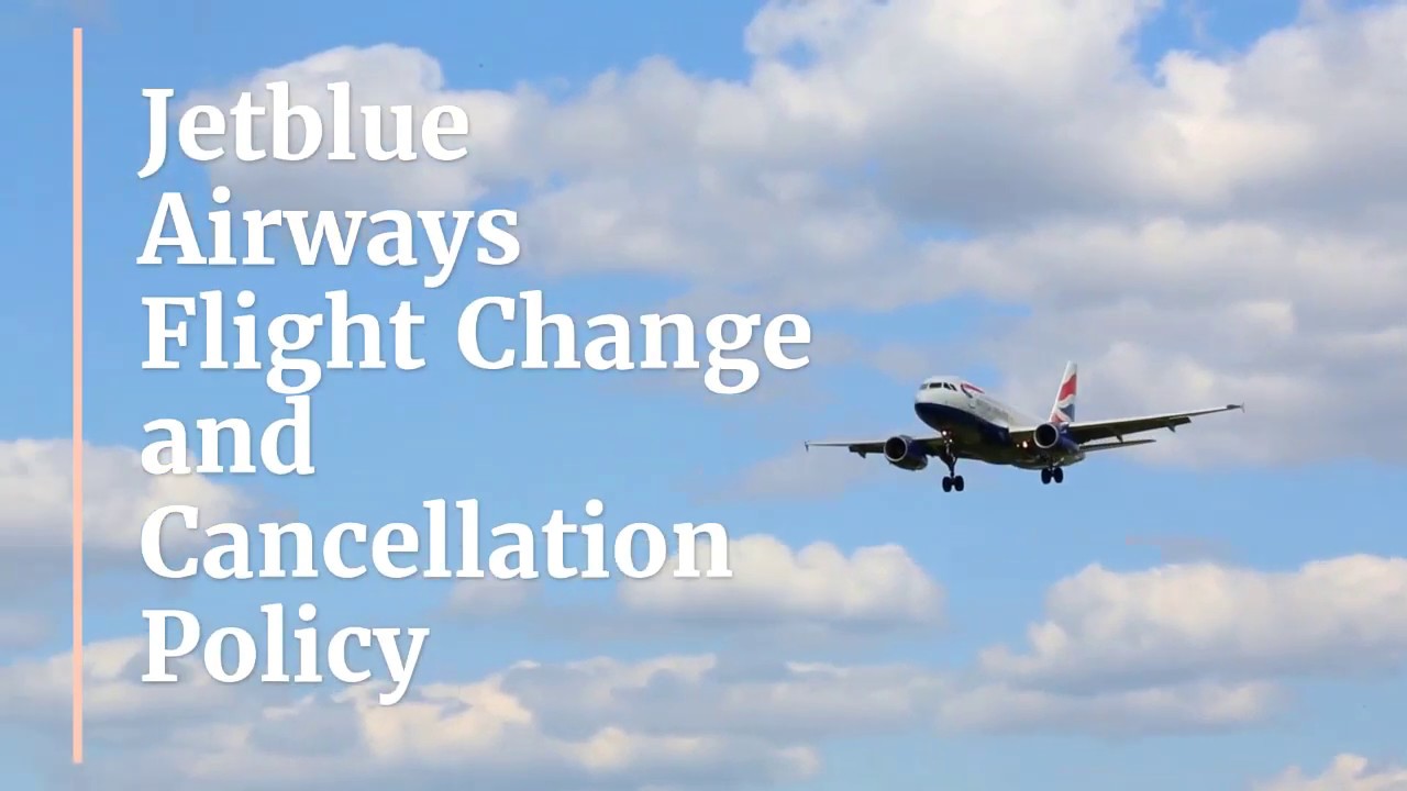 JetBlue Airways Cancellation Policy | Refund Policy & Flight Change Fees