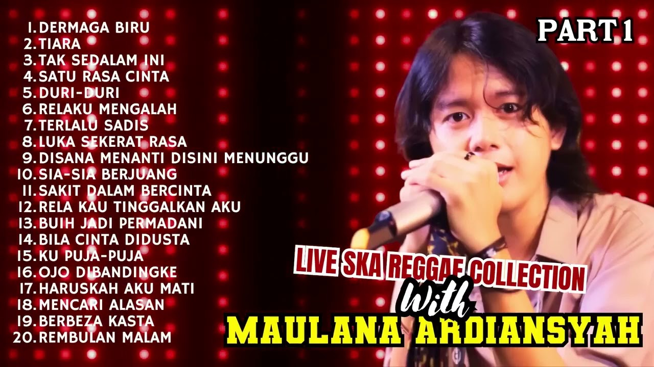LIVE SKA REGGAE COLLECTION BY MAULANA ARDIANSYAH TERPOPULER