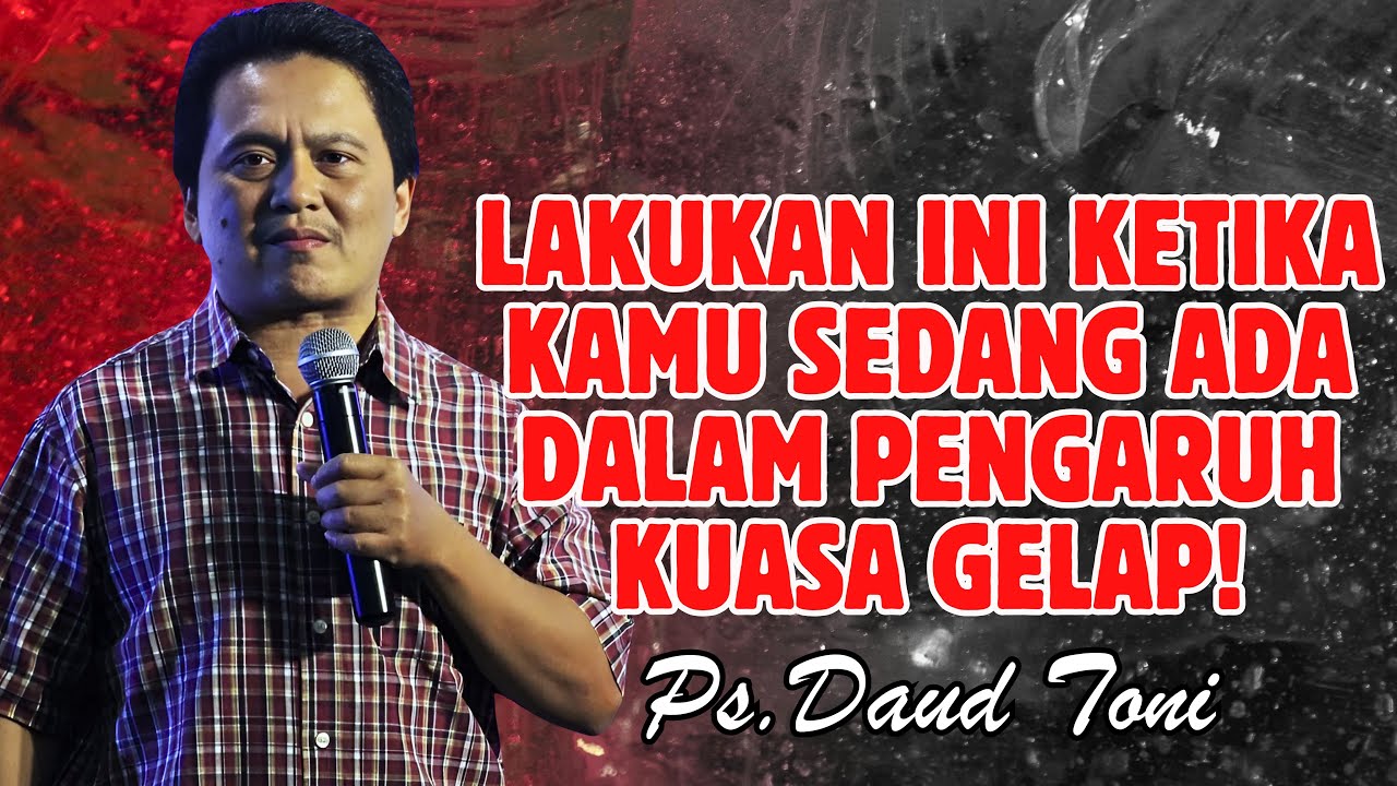 LAKUKAN INI KETIKA KAMU SEDANG ADA DALAM PENGARUH KUASA GELAP | PS. DAUD TONY
