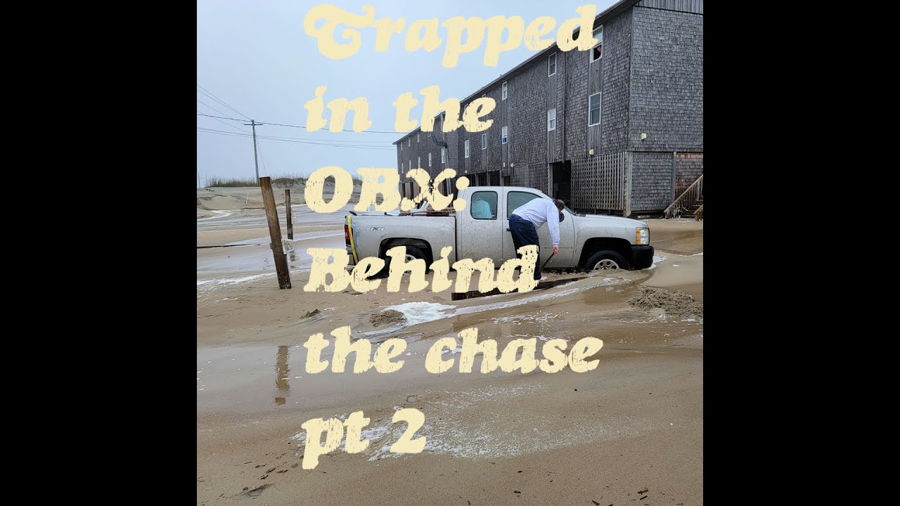 I got trapped in the Outer Banks, now how long will I be in the OBx?  Behind the Chase Pt 2