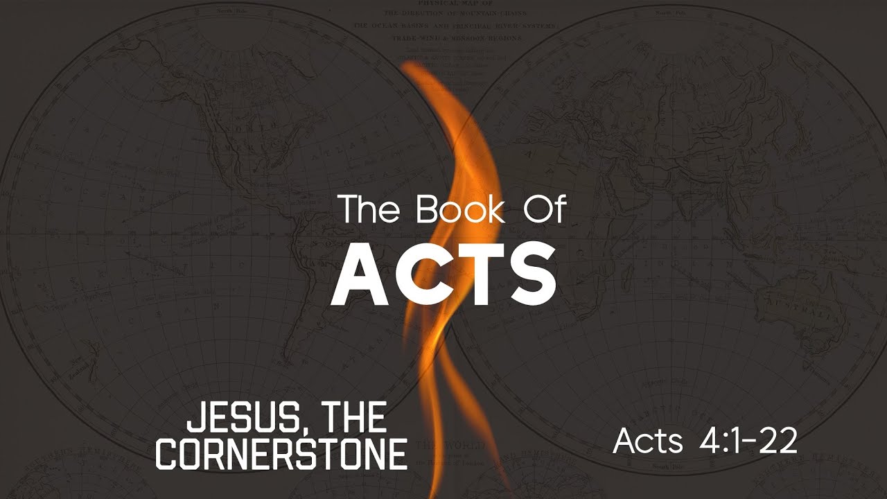 Acts 4:1-22 | Jesus, The Cornerstone | November 16, 2025