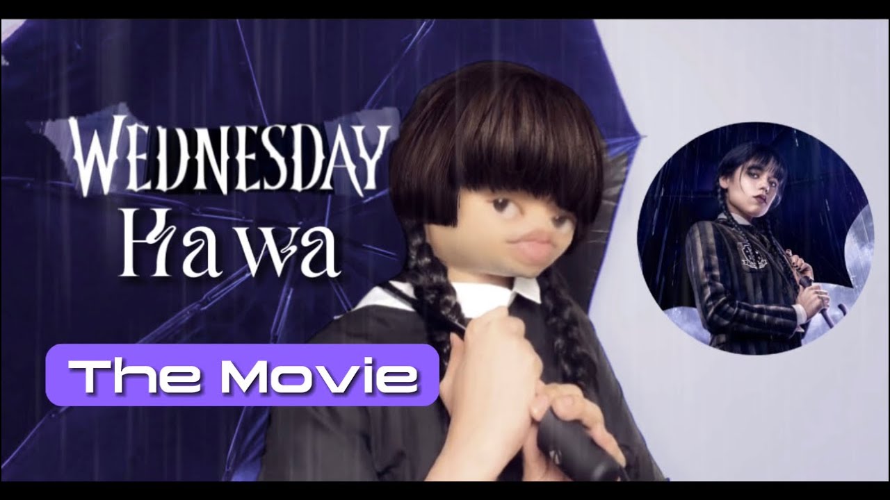 WEDNESDAY HAWA (The Movie): Parody Series Terviral 