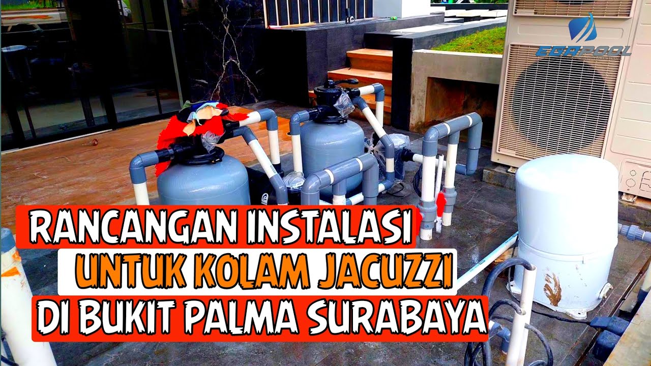 PROSES PEMPIPAAN UNTUK KOLAM JAGUZZI DI BUKIT PALMA SUEABAYA || EGA POOL 