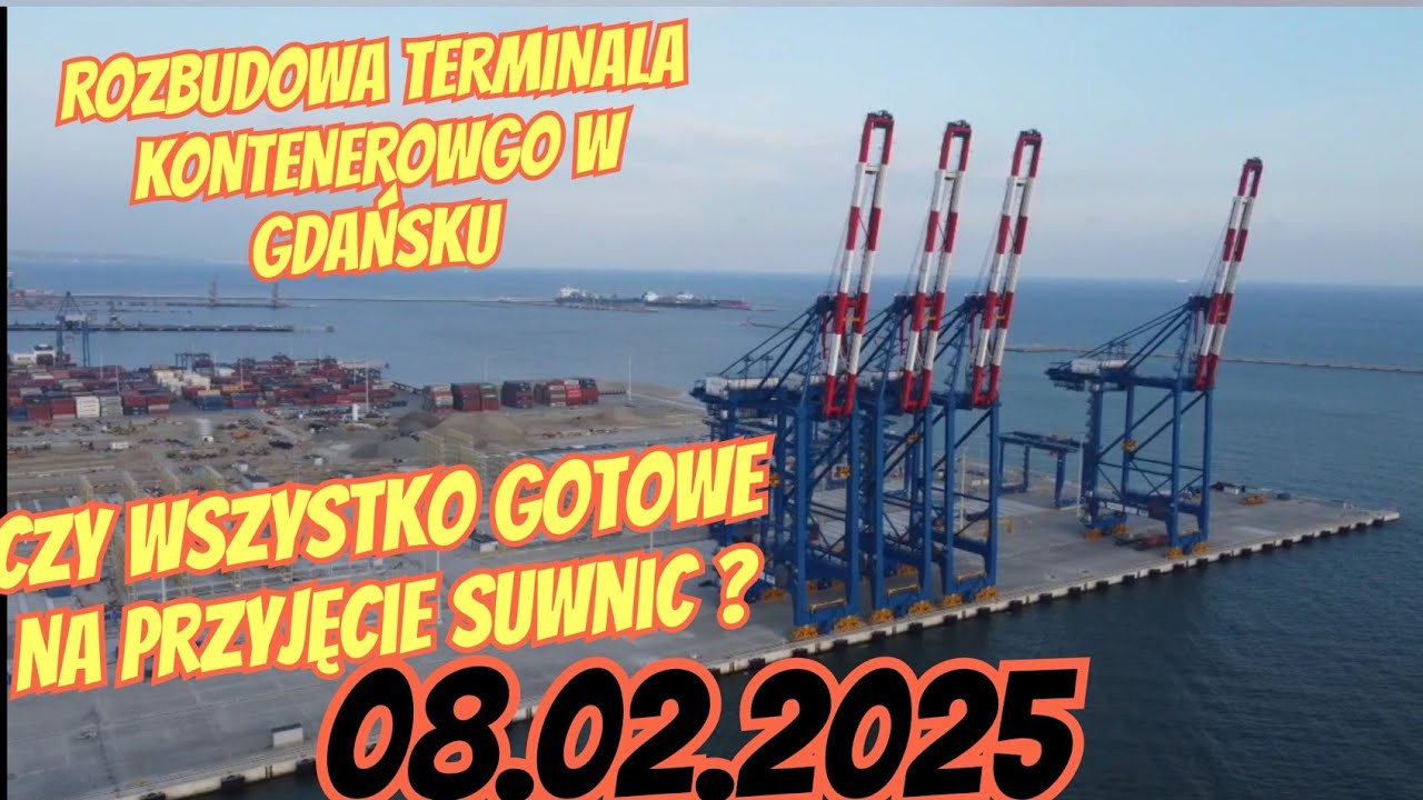 ROZBUDOWA TERMINALA KONTENEROWGO W GDAŃSKU  - 08.02.2025