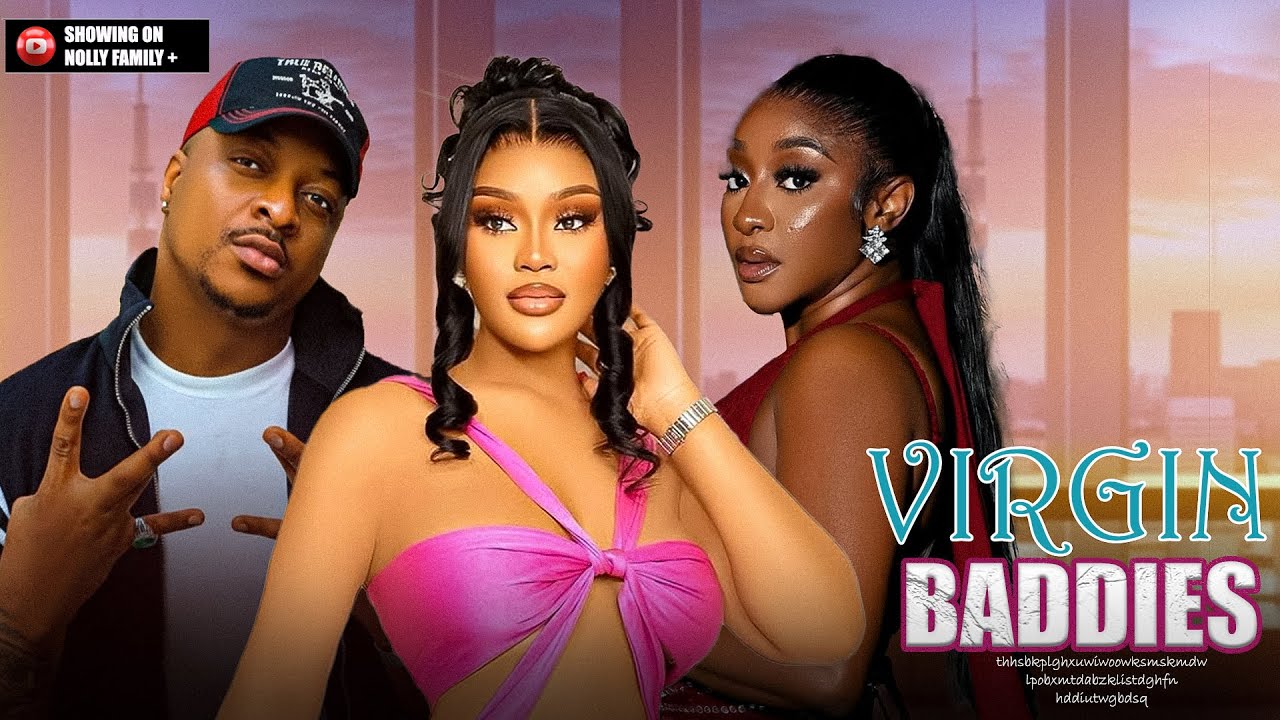 VIRGIN BADDIES - IK OGBONNA, CHIOMA NWAOHA, INI EDO - Latest Nigerian Movies 2026 