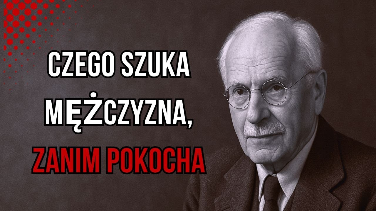 CARL JUNG – ZANIM POKOCHA: Czego dojrzały mężczyzna szuka w kobiecie?