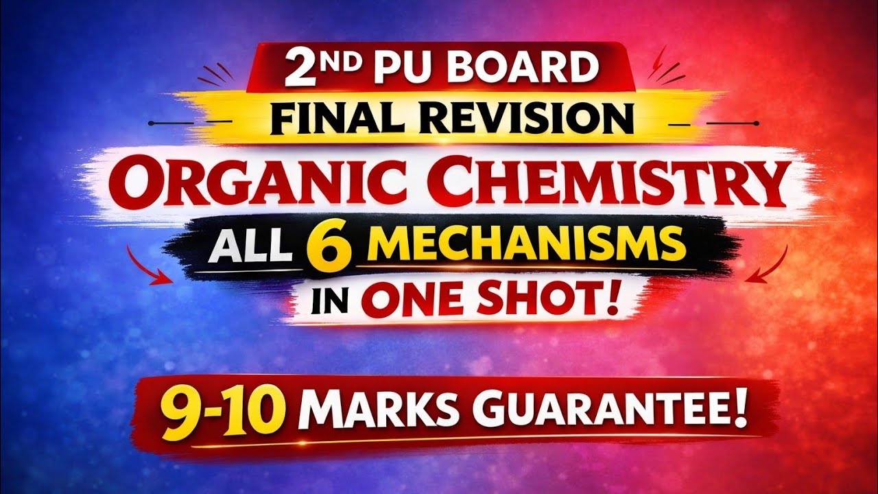 2nd PU Organic Chemistry FINAL REVISION | All 6 Mechanisms Explained | 9-10 Marks Sure Question