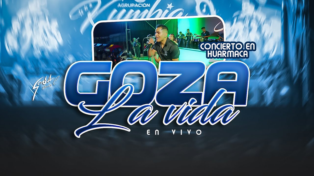 Goza La Vida Agrupación  Kumbia Bonita Concierto En Huarmaca | Soda Records™